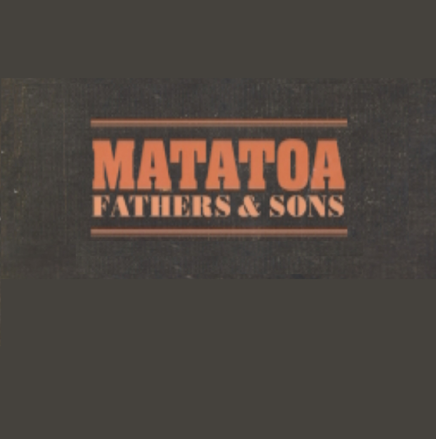 Matatoa – Fathers and Sons